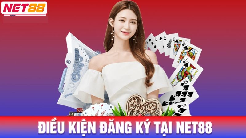 Đăng Ký Net88 - Nhanh Chóng Sở Hữu Tài Khoản Tại Nhà Cái 2 Các điều kiện cần đáp ứng để đăng ký Net88 thành công